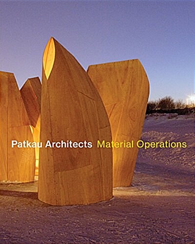 Patkau Architects: Material Operations (Hardcover)