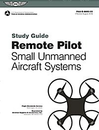 Remote Pilot Suas Study Guide (2024): For Applicants Seeking a Small Unmanned Aircraft Systems (Suas) Rating (Paperback)