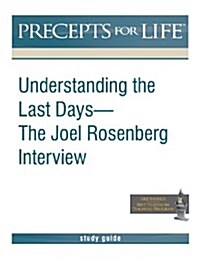 Precepts for Life Study Guide: Understanding the Last Days -- The Joel Rosenberg Interview (Ezekiel 38-39) (Paperback)