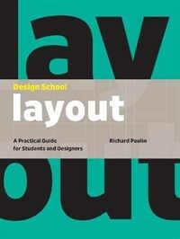 Layout : Design School : a practical guide for students and designers