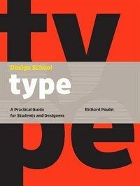 Type : Design School : a practical guide for students and designers