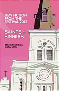 Saints & Sinners 2012: New Fiction from the Festival (Paperback)
