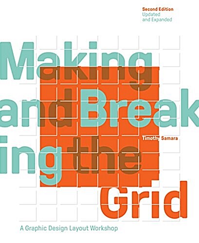 Making and Breaking the Grid, Second Edition, Updated and Expanded: A Graphic Design Layout Workshop (Paperback)