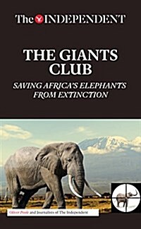 The Giants Club: Saving Africaas Elephants from Extinction (Paperback)