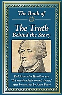 The Book of the Truth Behind the Story (Hardcover)