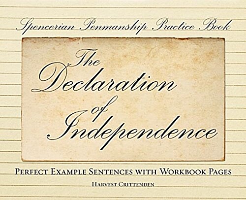 Spencerian Penmanship Practice Book: The Declaration of Independence: Example Sentences with Workbook Pages (Paperback)