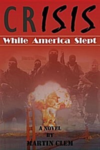 Crisis: While America Slept (Paperback)