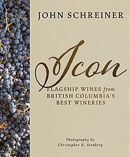 Icon: Flagship Wines from BCs Best Wineries (Hardcover)