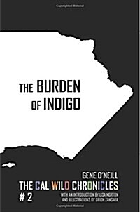 The Burden of Indigo: The Cal Wild Chronicles Book 2 (Paperback)