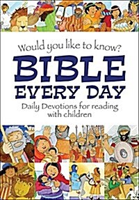 Would You Like to Know Bible Every Day : Daily devotions for Reading with children (Hardcover)