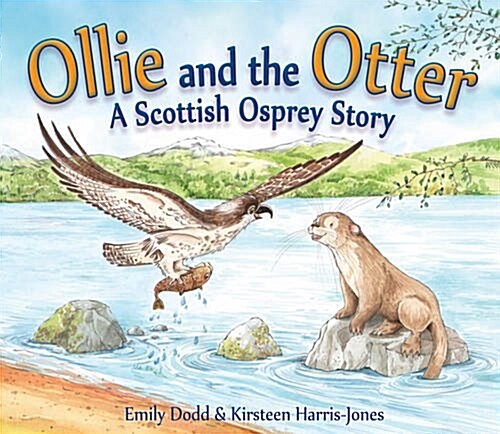 Ollie and the Otter : A Scottish Osprey Story (Paperback)