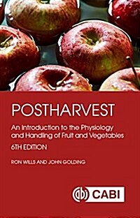 Postharvest : An Introduction to the Physiology and Handling of Fruit and Vegetables (Paperback, 6 ed)