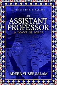An Assistant Professor: A Novel of Sorts. a Tribute to R. K. Narayan (Hardcover)