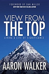 View from the Top: Living a Life of Significance (Paperback)