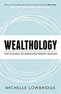 Wealthology: The Science of Smashing Money Blocks (Paperback)