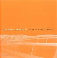 Luis Vidal + Architects : from process to results