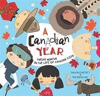 (A) canadian year : twelve months in the life of canada's kids