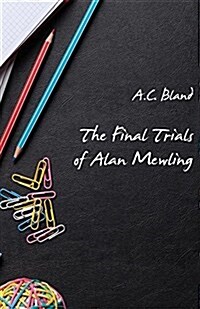 The Final Trials of Alan Mewling (Paperback)