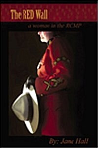 The Red Wall: A Woman in the RCMP (Paperback)