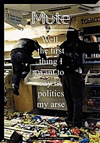 Mute Magazine 3 #2 - Politics My Arse (Paperback)