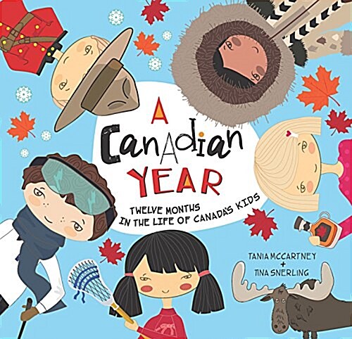 A Canadian Year: Twelve Months in the Life of Canadas Kids (Hardcover)