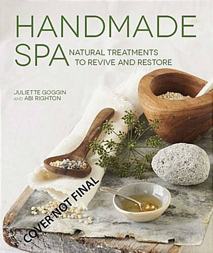 Handmade Spa : Natural Treatments to Revive and Restore (Paperback)