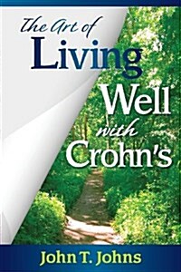 The Art of Living Well with Crohns (Paperback)