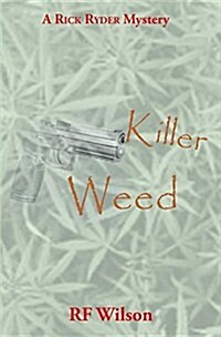 Killer Weed: A Rick Ryder Mystery (Paperback)