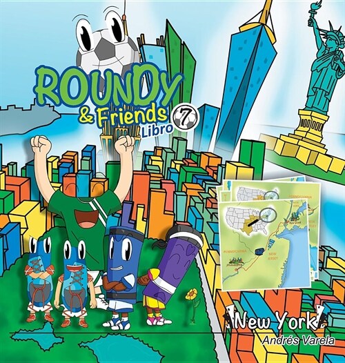 Roundy and Friends - New York: Soccertowns Libro 7 en Espa?l (Hardcover)