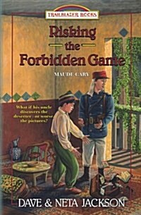 Risking the Forbidden Game: Introducing Maude Cary (Paperback)
