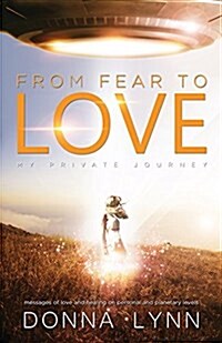 From Fear to Love: My Private Journey (Paperback)