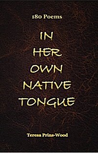In Her Own Native Tongue: 180 Poems (Hardcover)