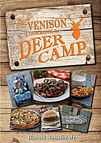 The Ultimate Venison Cookbook for Deer Camp (Paperback)