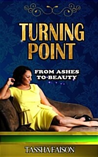 Turning Point: From Ashes to Beauty (Paperback)