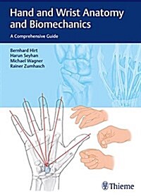 Hand and Wrist Anatomy and Biomechanics: A Comprehensive Guide (Hardcover)