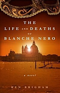 The Life and Deaths of Blanche Nero (Paperback)