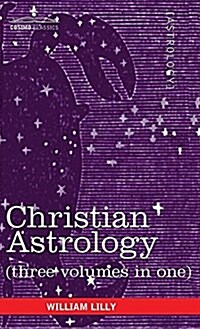 Christian Astrology (Three Volumes in One) (Hardcover)