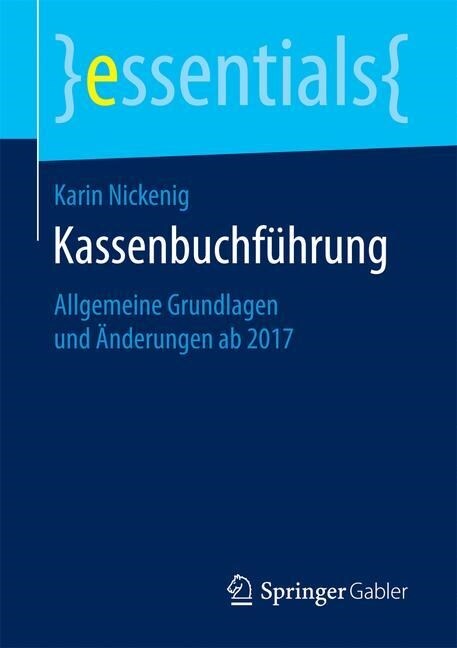 Kassenbuchf?rung: Allgemeine Grundlagen Und 훞derungen AB 2017 (Paperback, 1. Aufl. 2017)