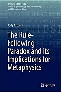 The Rule-Following Paradox and Its Implications for Metaphysics (Hardcover, 2017)