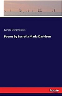 Poems by Lucretia Maria Davidson (Paperback)