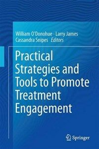 Practical Strategies and Tools to Promote Treatment Engagement 