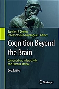 Cognition Beyond the Brain: Computation, Interactivity and Human Artifice (Hardcover, 2, 2017)