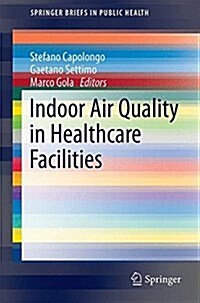 Indoor Air Quality in Healthcare Facilities (Paperback, 2017)