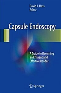 Capsule Endoscopy: A Guide to Becoming an Efficient and Effective Reader (Hardcover, 2017)