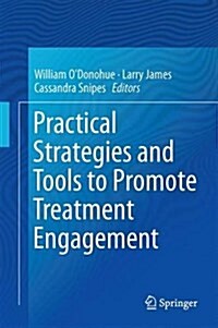 Practical Strategies and Tools to Promote Treatment Engagement (Hardcover, 2017)