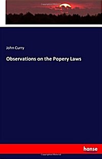 Observations on the Popery Laws (Paperback)