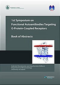 1st Symposium on Functional Autoantibodies Targeting G-Protein-Coupled Receptors (Paperback)