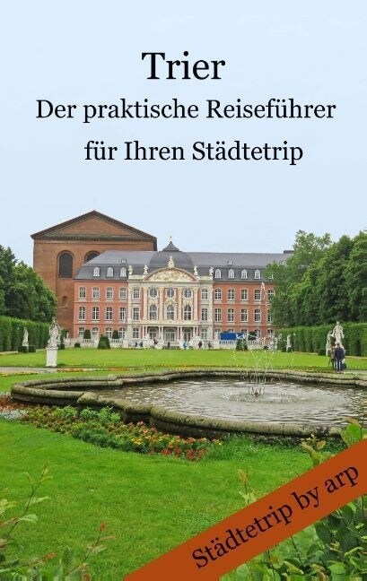 Trier - Der praktische Reisef?rer f? Ihren St?tetrip (Paperback)