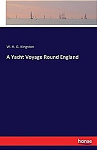 A Yacht Voyage Round England (Paperback)