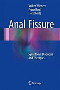 Anal Fissure: Symptoms, Diagnosis and Therapies (Hardcover, 2017)